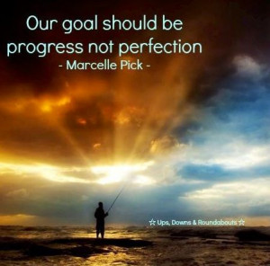 Our goal should be progress quote via Ups, Downs, & Roundabouts at www ...