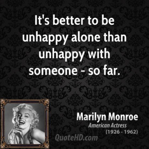 Its Better to Be Unhappy Alone Marilyn Monroe