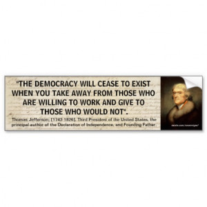 Jefferson: The democracy will cease to exist... Bumper Stickers