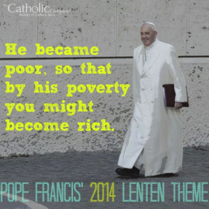 Read the full text of Pope Francis' 2014 Lenten Message here