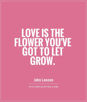 Love Quotes John Lennon Quotes Flower Quotes