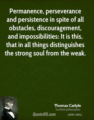 Permanence, perseverance and persistence in spite of all obstacles ...