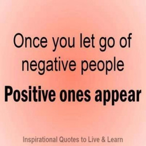 Let go of Negative people.