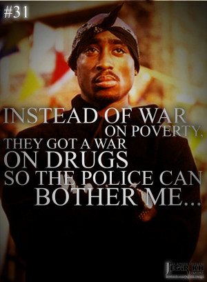 Tupac Quotes About Life And Love: So The Police Can Bother Me Quote By ...