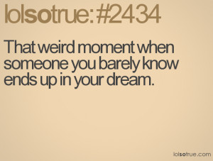 That weird moment when someone you barely know ends up in your dream.