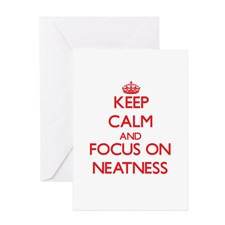 Keep Calm and focus on Neatness Greeting Cards for