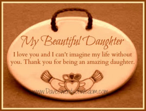 my beautiful daughter i love you and i can t imagine my life without ...
