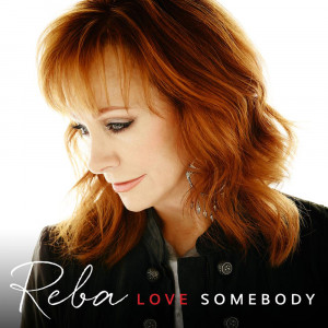 Reba McEntire “Love Somebody” (Official Album Cover + Tracklist)