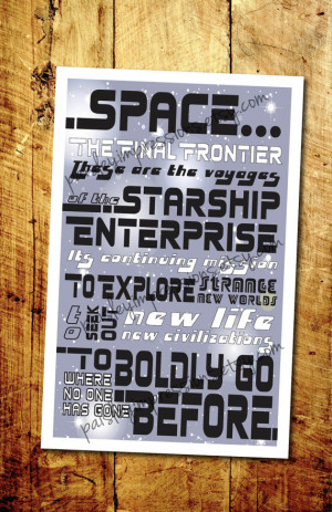Star Trek intro quote poster - Space, The final frontier - to boldly ...