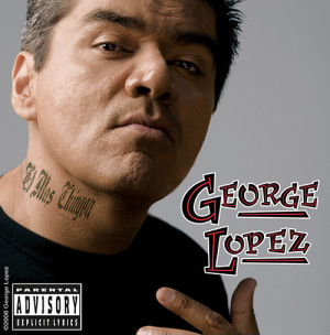 George Lopez – El Mas Chingon