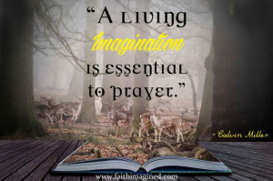 living imagination - Have you read Calvin Miller's Singer trilogy?