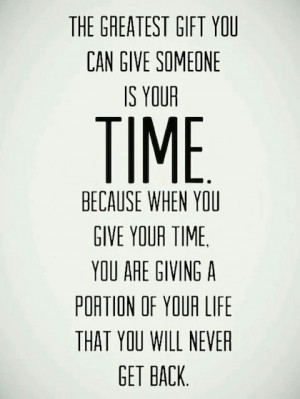 greatest gift is time giving back picture quote