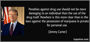 against drug use should not be more damaging to an individual ...
