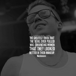 Macklemore Quotes About Makeup