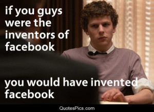 If you guys were the inventors of facebook… – The Social Network