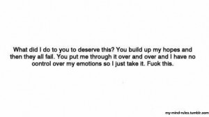Quotes] What did i do to you deserve this? You build up my hopes and ...