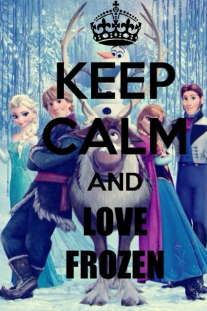 , Keep Calm Frozen, Keep Calm And Frozen, Calm Or, Keep Calm Quotes ...