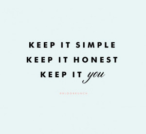 Keep it simple keep it honest keep it you Quote about Life