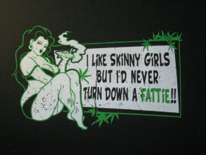 ... Tshirt: Never Turn Down A Fattie Stoner Pothead Marijuana Weed