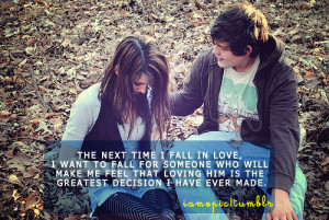 The Next Time I Fall In Love I Want To Fall For Someone Love quote ...