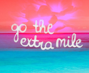 go_the_extra_mile_quote