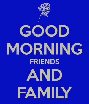 good-morning-friends-and-family.png