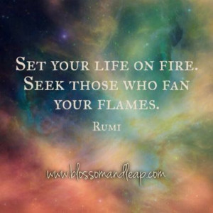 Set your life on fire'