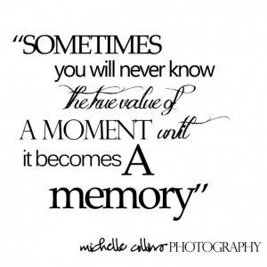 Value your memories :)) Xx.