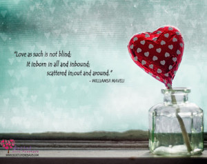 ... maveli http www secretlovemessages com love as such is not blind