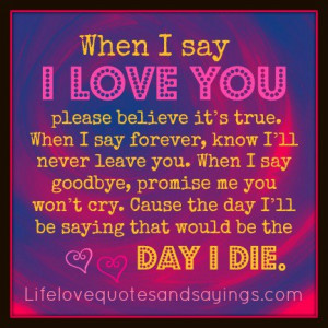 ... Know I’ll Never Leave You When I Say Goodbye Promise Me You Wont Cry