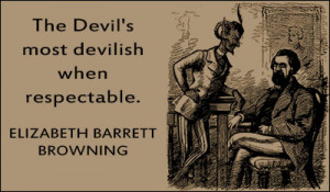 The Devil's most devilish when respectable.