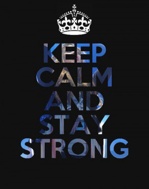 Keep Calm Stay Strong
