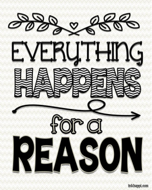Everything Happens for a Reason” and other “Quotes”