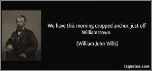 More William John Wills Quotes