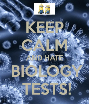 KEEP CALM AND HATE BIOLOGY TESTS