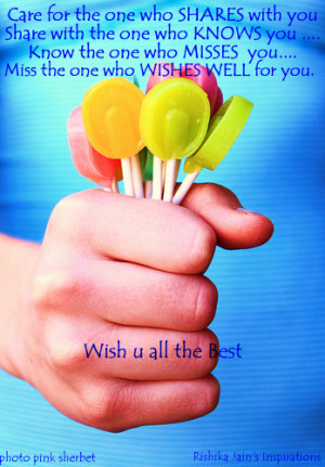 Care for the one who SHARES with you ,Share with the one who KNOWS you ...