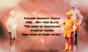 VRG , 1864-1901) QUOTE on Vegetarianism “The heart of vegetarians ...
