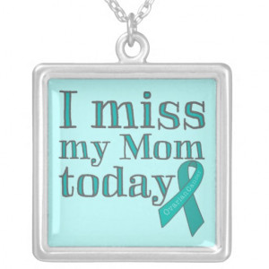 Miss My Mom Today (Ovarian Cancer) Necklace