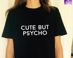 Cute t Shirt Quotes Cute But Psycho t Shirt Womens