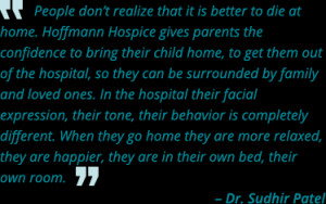 don't realize that it is better to die at home. Hoffmann Hospice ...