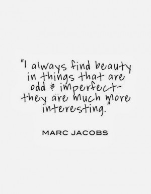 odd and imperfect.Inspirational Quotes, Jacobs Quotes