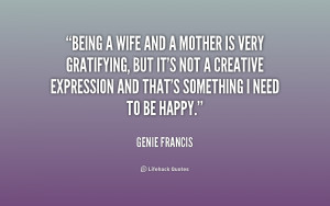 quote Genie Francis being a wife and a mother is 159449 Quotes About ...
