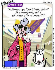 Maxine Christmas, Blackfriday, Quote, Maxine Gotta, Funny Cartoons ...