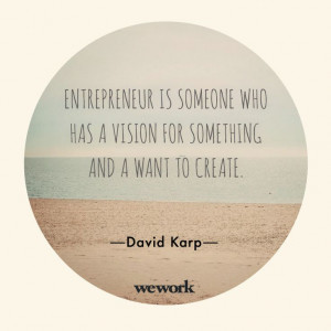 WeWork inspirational quote // David Karp