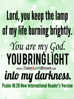 Lord, You Keep The Lamp Of My Life Burning Brightly. You Are My God ...