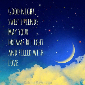 Good night sweet friends