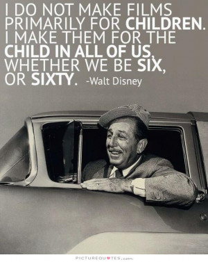 Walt Disney Quotes Film Quotes Child Quotes Young At Heart Quotes