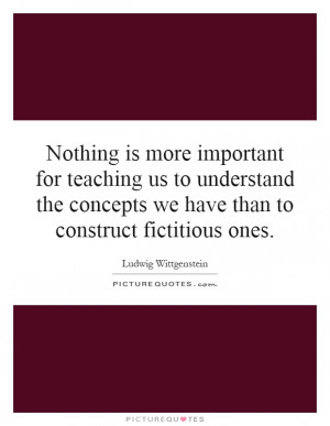 ... Than To Construct Fictitious Ones Quote | Picture Quotes & Sayings