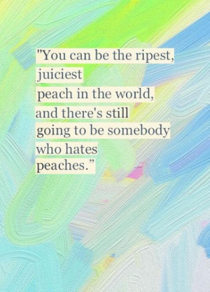 , True Quotes, Hate Peaches, True Words, So True, Favorite Quotes ...