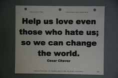 social justice quotes and images | Help us love even those who hate us ...